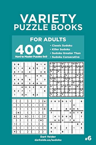 Variety Puzzle Books for Adults - 400 Master Puzzles 9x9: Classic Sudoku, Killer Sudoku, Sudoku Greater Than, Sudoku Consecutive (Volume 4)